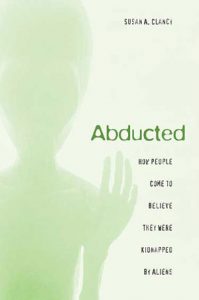 Cover of Susan Clancy's book Abducted: How People Come to Believe They Were Kidnapped by Aliens (2005)